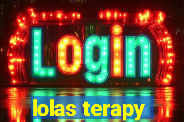 lolas terapy